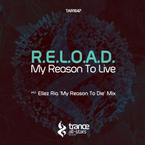 Download track My Reason To Live (Ellez Ria My Reason To Die Mix) R. E. L. O. A. D.