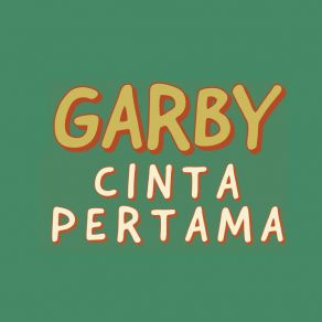 Download track Cinta Pertama Garby