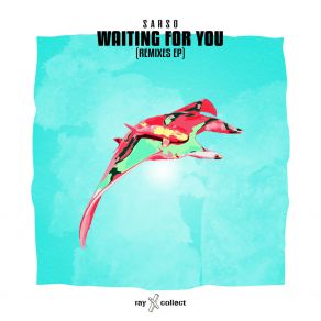 Download track Waiting For You (Egemen Turan Remix) SarsoEgemen Turan