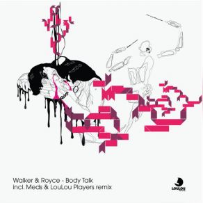 Download track Body Talk (LouLou Players Remix) Walker & Royce