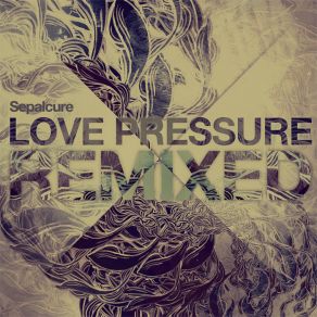 Download track Love Pressure (Original Mix)  Sepalcure