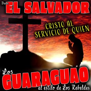 Download track Cristo Al Servicio De Quien Los Guaraguao