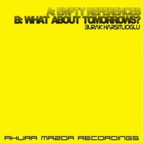 Download track What About Tomorrows (Original Mix) Burak Harsitlioglu