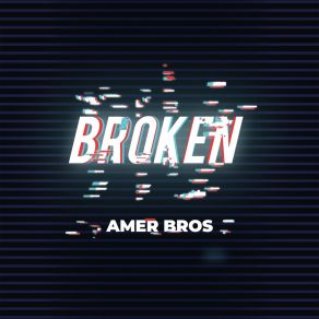 Download track Broken (Radio Mix) Amer Bros