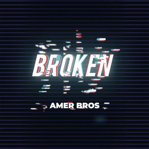 Download track Broken Amer Bros