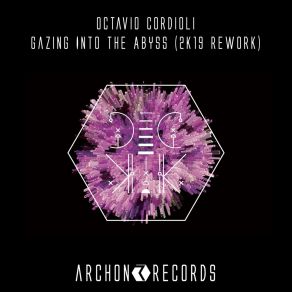 Download track Gazing Into The Abyss (2k19 Rework) Octavio Cordioli