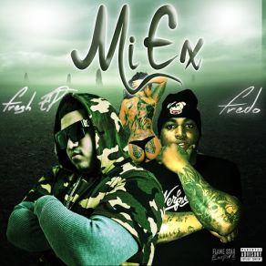 Download track Mi Ex (Fredo) Fresh El ProductorFredo