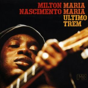 Download track De Repente Maria Sumiu Milton Nascimento