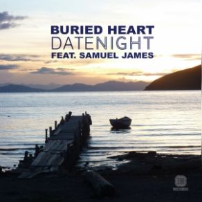 Download track Buried Heart (Huskys Bobbin Head Mix) Samuel James, Date Night