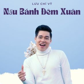 Download track Nấu Bánh Đêm Xuân - Short Version 2 Luu Chi VyHong Quyen