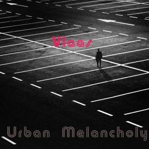 Download track Urban Melancholy (Extended Mix) Vlaas