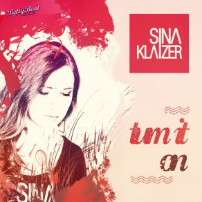 Download track Turn It On (Extended Mix) Sina Klaizer