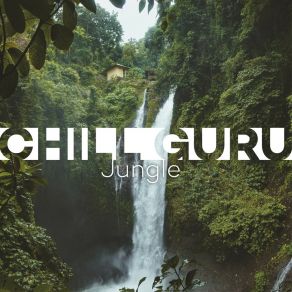 Download track Jungle (Part 02) CHILL GURU