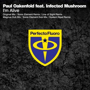 Download track I'm Alive (Sonic Element Remix) Paul Oakenfold, Infected MushroomSonic Element