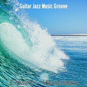 Download track Classic Luxury Atmosphere Guitar Jazz Music Groove