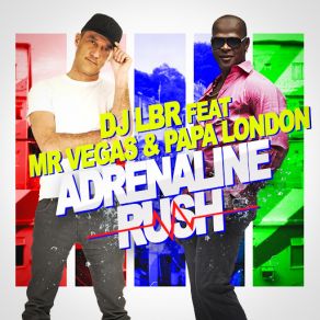 Download track Adrenaline Rush (French Version) [Mr. Vegas, Papa London] Dj Lbr