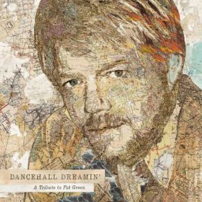 Download track Dancehall Dreamer: Story Behind The Song Pat Green