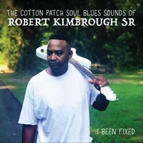 Download track That's All You Got Robert Kimbrough Sr