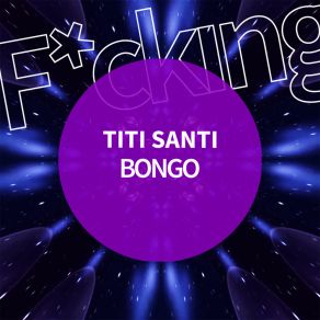 Download track BONGO TITI SANTI