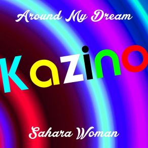 Download track Around My Dream Kazino