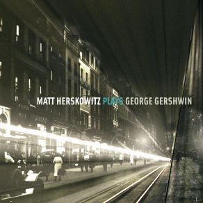 Download track Rhapsody In Blue Matt HerskowitzGeorge Gershwin