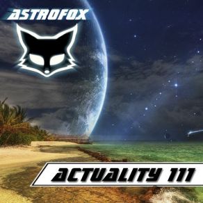 Download track Actuality 111 AstroFox