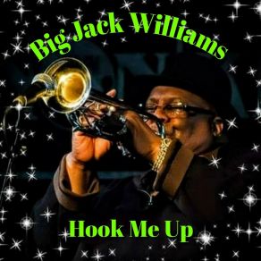 Download track Hook Me Up Big Jack Williams