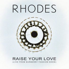 Download track Raise Your Love (Live From Burberry Fashion Show) Rhodes