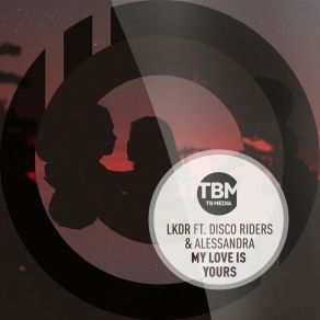 Download track My Love Is Yours (Lkdr Extended Dream Mix) Alessandra