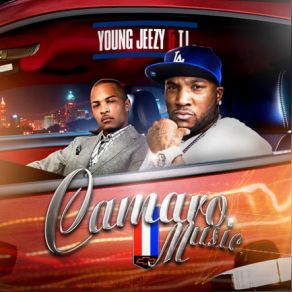 Download track Fuck Da City Up Young Jeezy, T. I.