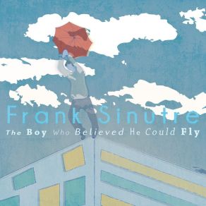 Download track But The Boy Believed To Fly Frank SinutreZighi