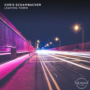 Download track Leaving Town (Radio Edit) Chris Schambacher