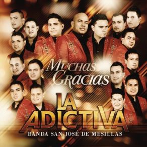 Download track Muchas Gracias La Adictiva Banda San Jose De Mesillas