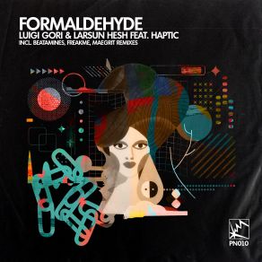 Download track Formaldehyde (Beatamines Remix) Luigi Gori, Haptic, Larsun Hesh