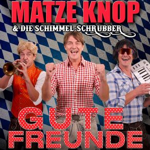 Download track Gute Freunde (Kann Niemand Trennen) (Partymix) Die Schimmel-Schrubber