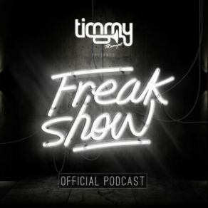 Download track Freak Show 100 Timmy Trumpet