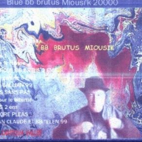 Download track Bleu Est La Couleur Du Ciel Blue Bb Brutus