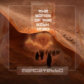 Download track The Song Of Silk Road Marcatello