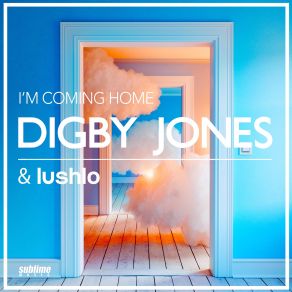 Download track I'm Coming Home Digby Jones, Lushlo