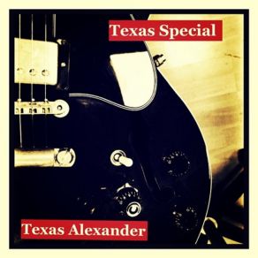 Download track Texas Special Texas AlexanderCarl Davis