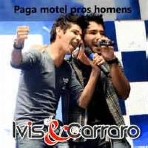 Download track Paga Motel Pros Nomens Ivis E Carraro, Homens