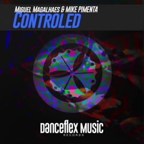 Download track Controled (Original Mix) Miguel Magalhaes