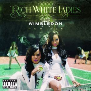 Download track Wimbledon (BOJAN & Bill Coleman On Fleek Mix) Rich White Ladies