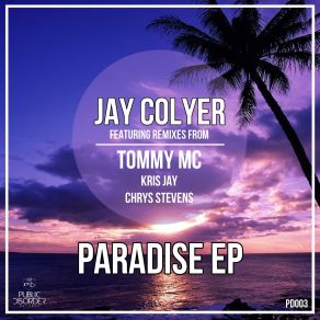 Download track Paradise (Kris Jay Remix) Jay Colyer