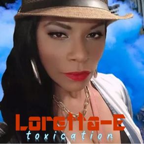 Download track Toxication Loretta E