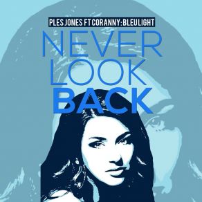 Download track Bleu Light (Never Look Back) (Instrumental) CorannyΟΡΓΑΝΙΚΟ, Never Look Back