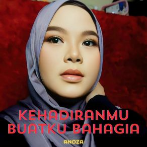 Download track Kehadiranmu Buatku Bahagia Anoza