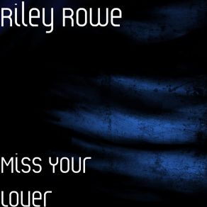 Download track Because I Like You Riley Rowe