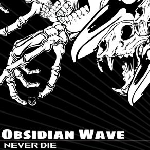 Download track Never Die Obsidian Wave