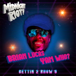 Download track Gettin To Know U (Extended Mix) Brian Lucas